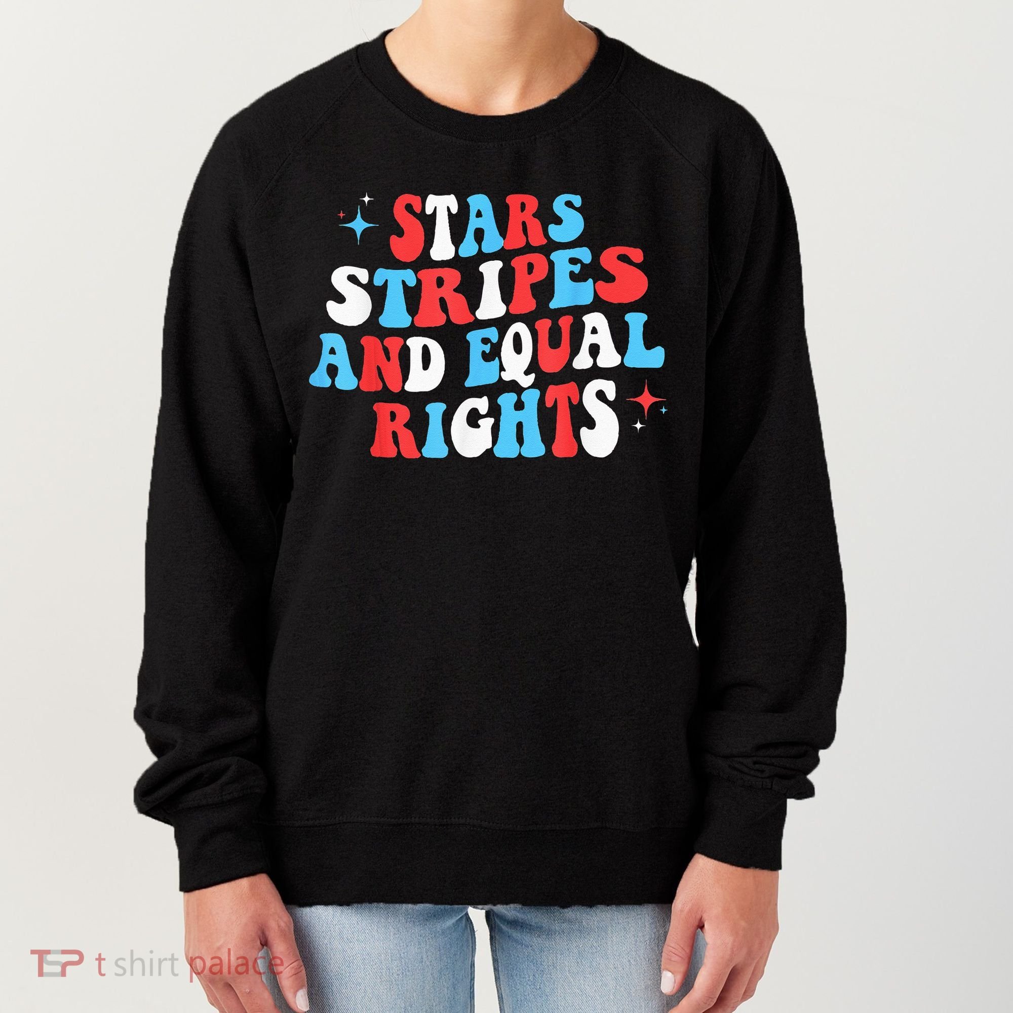 Stars Stripes And Equal Rights 4th Of July Wo's Rights Women's Sweatshirt