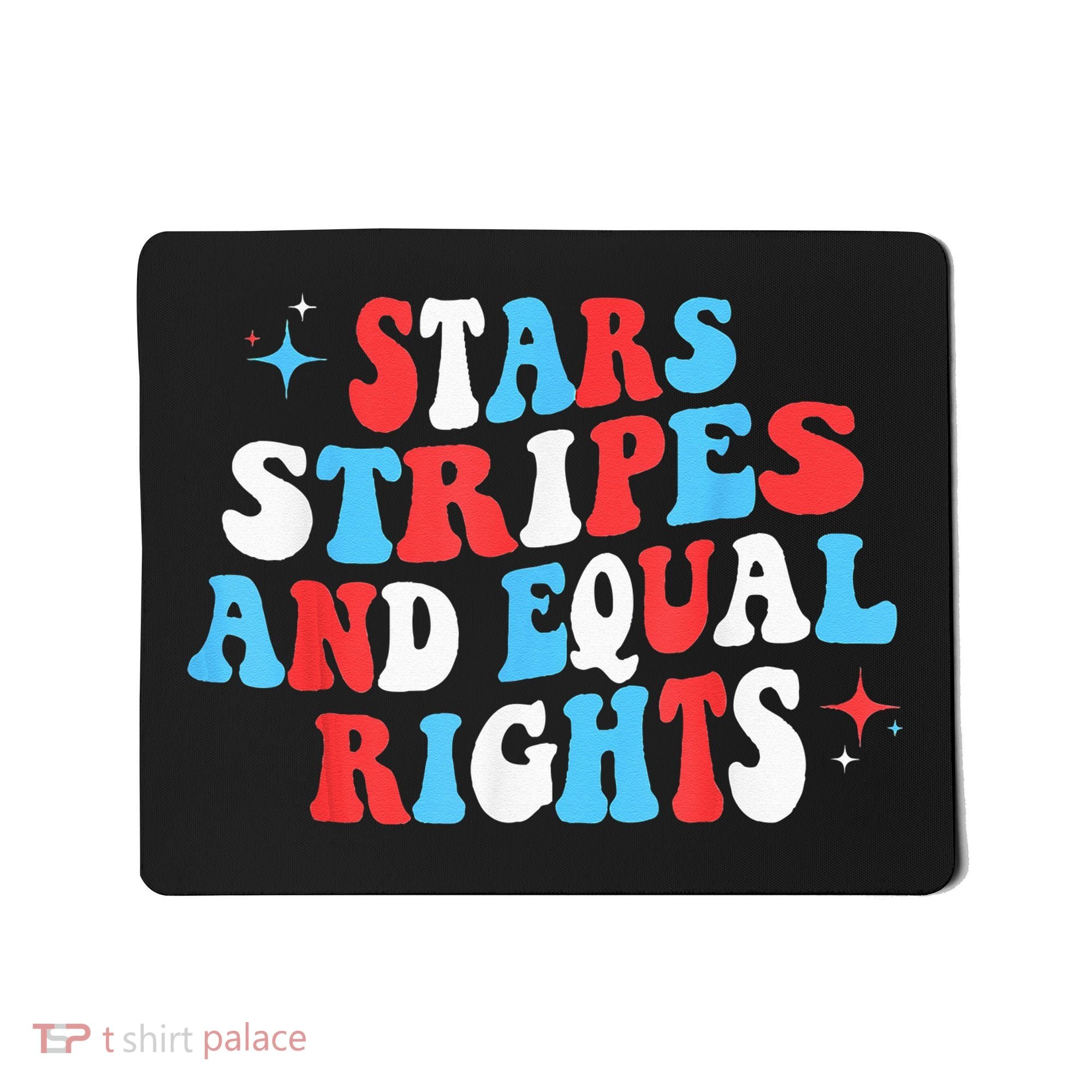 Stars Stripes And Equal Rights 4th Of July Wo's Rights Mousepad