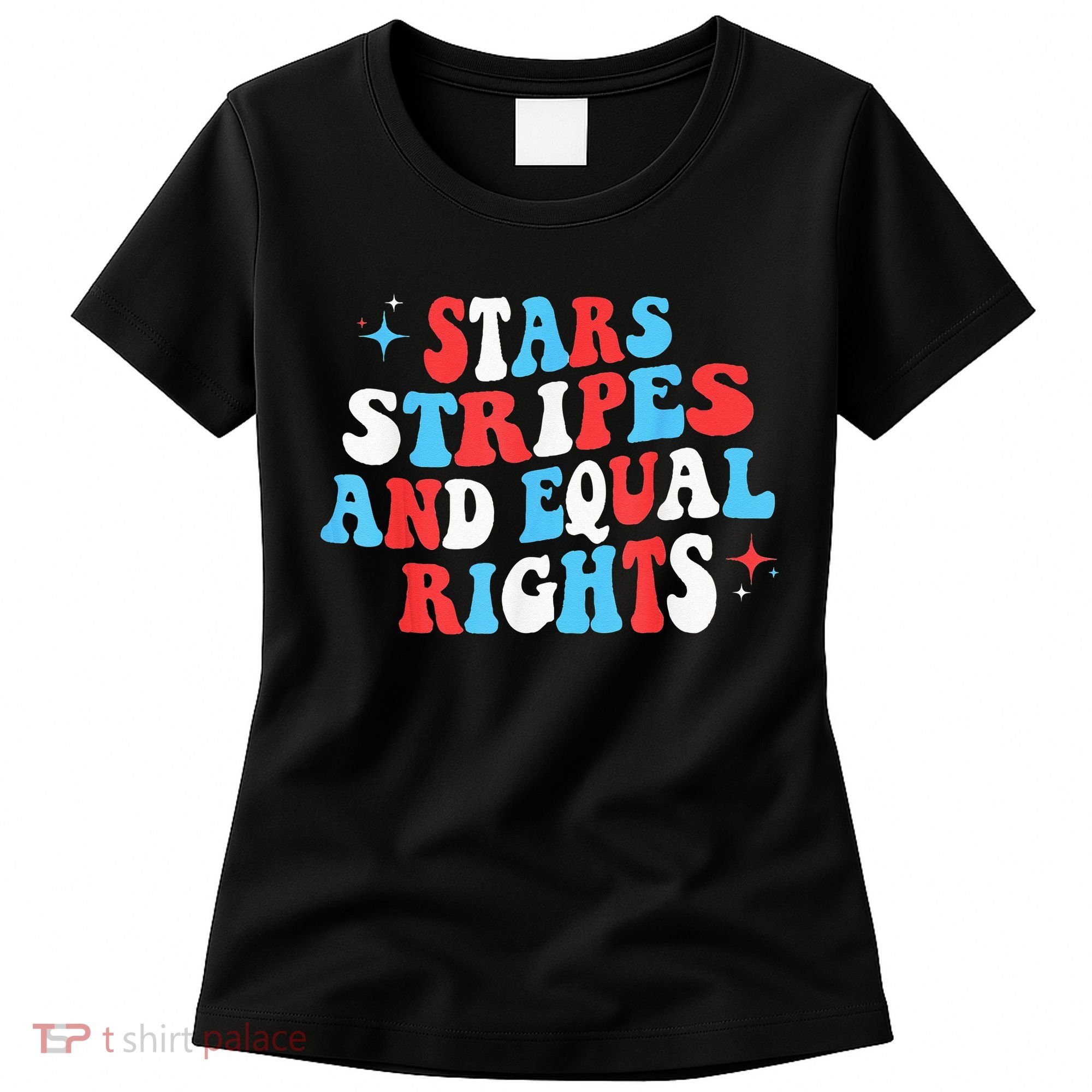 Stars Stripes And Equal Rights 4th Of July Wo's Rights Women's T-Shirt