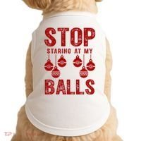 Stop Staring At My Balls Funny Xmas Christmas Ornaments Doggie Tank thumb 0