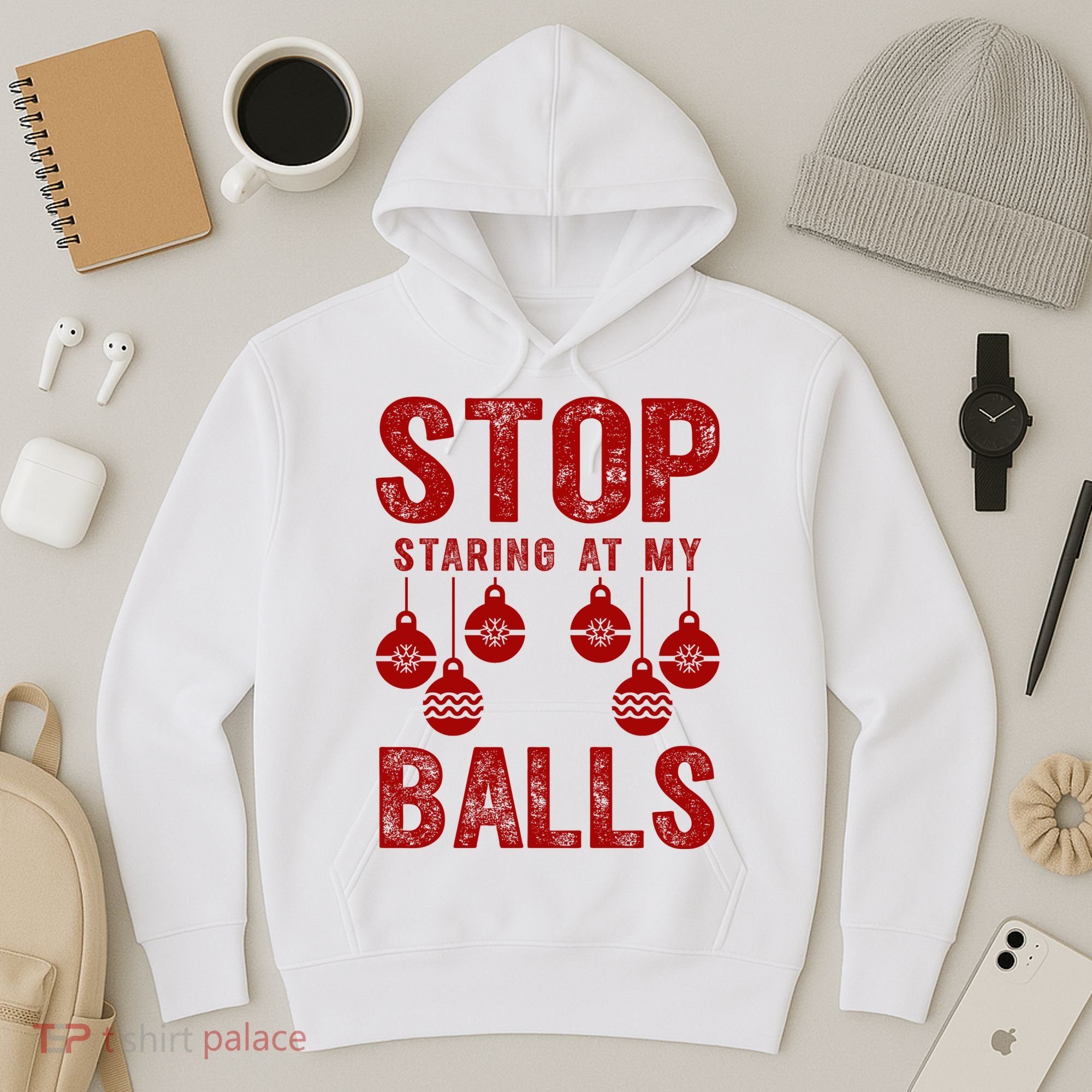 Stop Staring At My Balls Funny Xmas Christmas Ornaments Hoodie