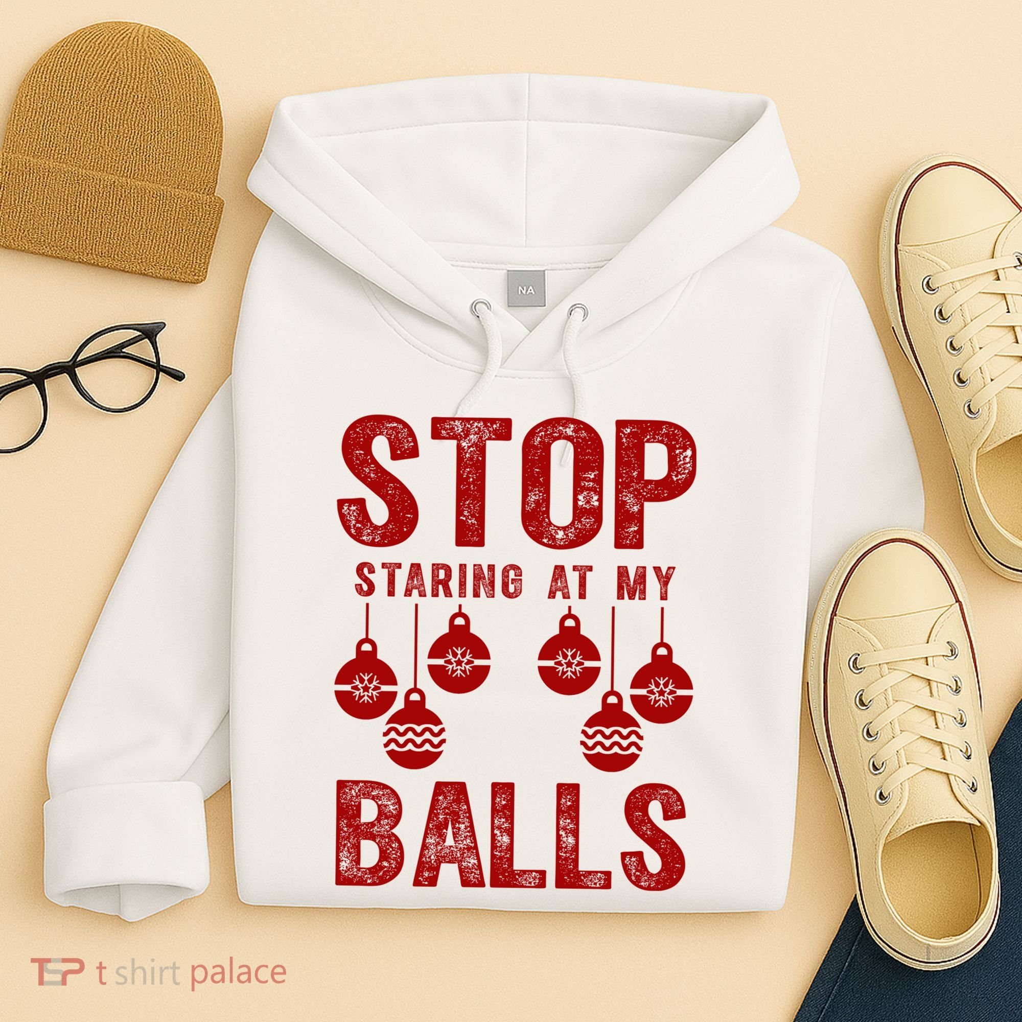 Stop Staring At My Balls Funny Xmas Christmas Ornaments Hoodie