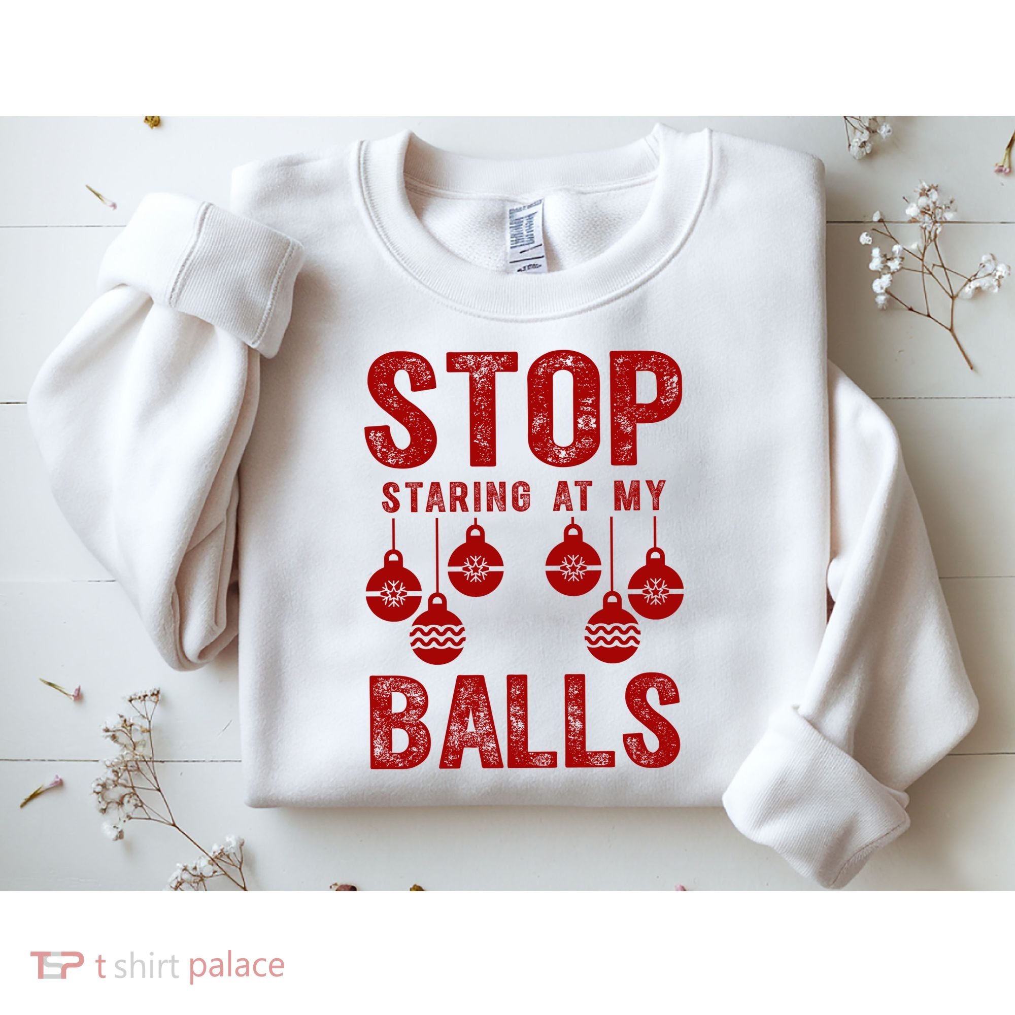 Stop Staring At My Balls Funny Xmas Christmas Ornaments Sweatshirt