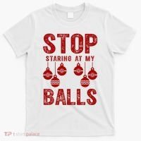 Stop Staring At My Balls Funny Xmas Christmas Ornaments T-Shirt thumb 0
