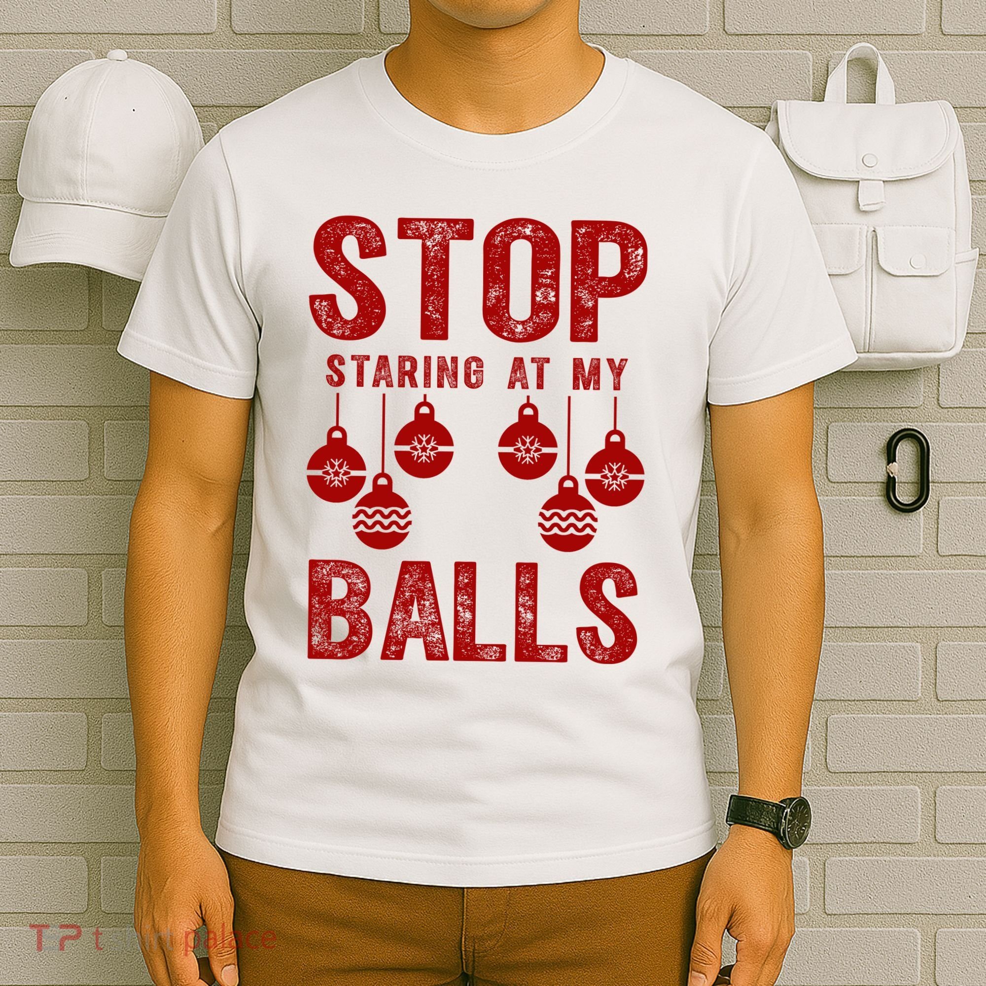 Stop Staring At My Balls Funny Xmas Christmas Ornaments T-Shirt