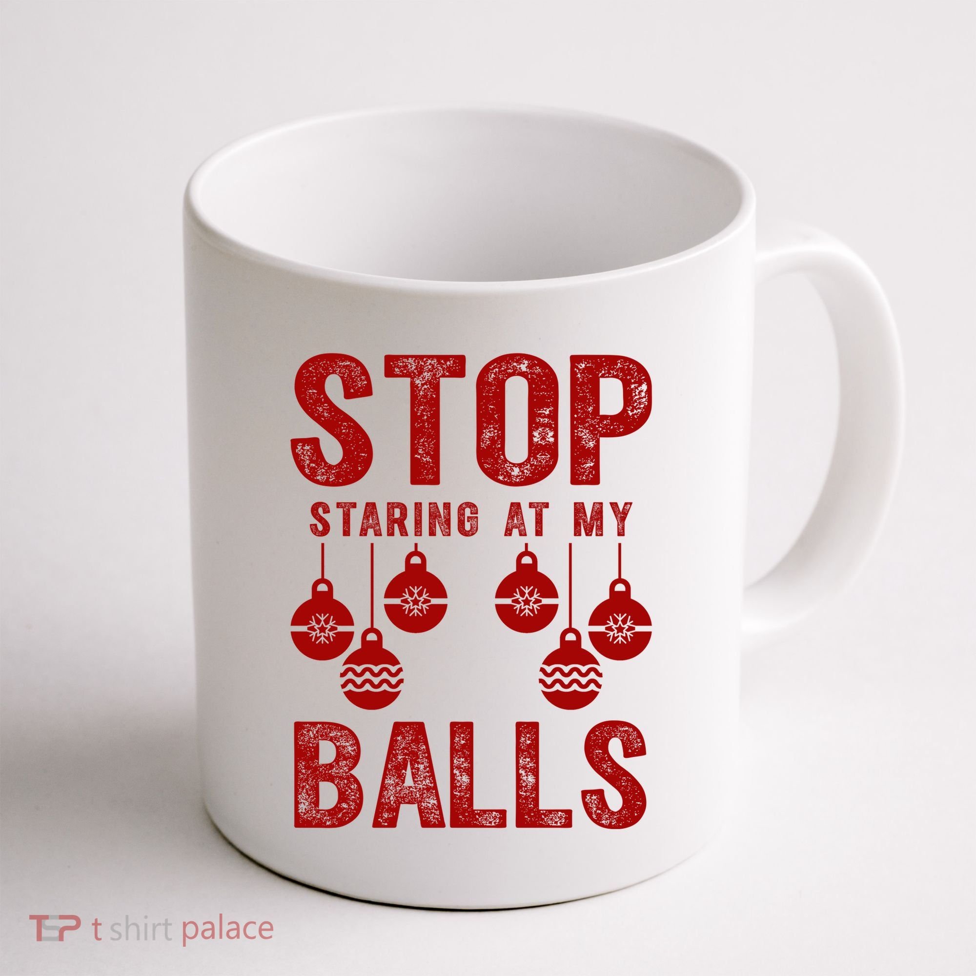 Stop Staring At My Balls Funny Xmas Christmas Ornaments Coffee Mug