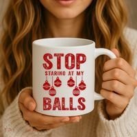 Stop Staring At My Balls Funny Xmas Christmas Ornaments Coffee Mug thumb 3