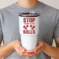 Stop Staring At My Balls Funny Xmas Christmas Ornaments Tumbler thumb 2