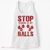 Stop Staring At My Balls Funny Xmas Christmas Ornaments Women's Tank Top thumb 0
