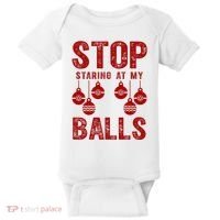 Stop Staring At My Balls Funny Xmas Christmas Ornaments Baby Bodysuit thumb 0