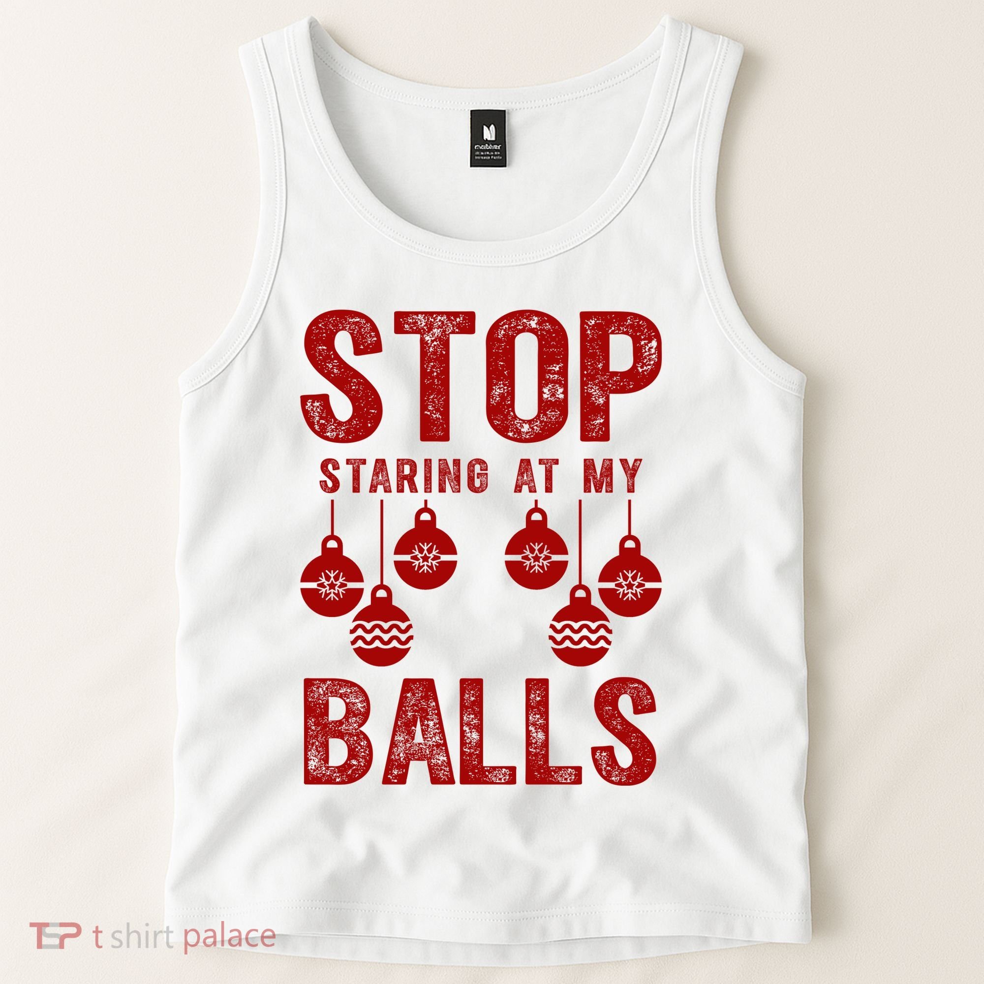 Stop Staring At My Balls Funny Xmas Christmas Ornaments Tank Top