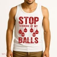 Stop Staring At My Balls Funny Xmas Christmas Ornaments Tank Top thumb 3