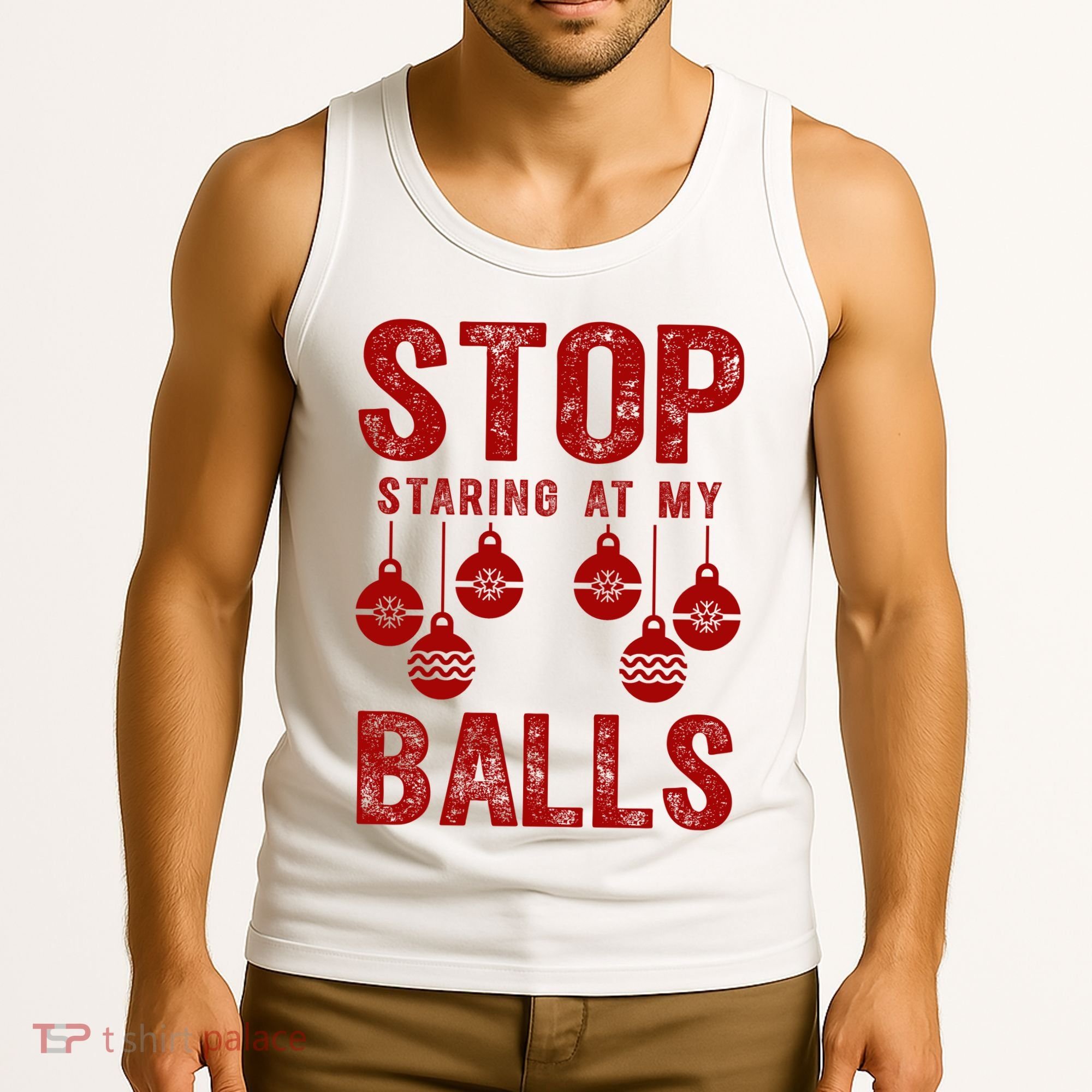 Stop Staring At My Balls Funny Xmas Christmas Ornaments Tank Top