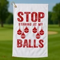Stop Staring At My Balls Funny Xmas Christmas Ornaments Golf Towel thumb 1