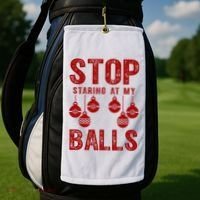 Stop Staring At My Balls Funny Xmas Christmas Ornaments Golf Towel thumb 2