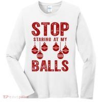 Stop Staring At My Balls Funny Xmas Christmas Ornaments Women's Long Sleeve Shirt thumb 0