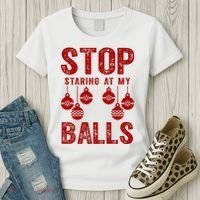 Stop Staring At My Balls Funny Xmas Christmas Ornaments Women's T-Shirt thumb 3