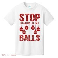 Stop Staring At My Balls Funny Xmas Christmas Ornaments Kids T-Shirt thumb 0