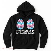 Stop Staring At My Easter Eggs Humor Joke Hoodie thumb 0