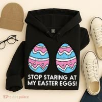 Stop Staring At My Easter Eggs Humor Joke Hoodie thumb 4