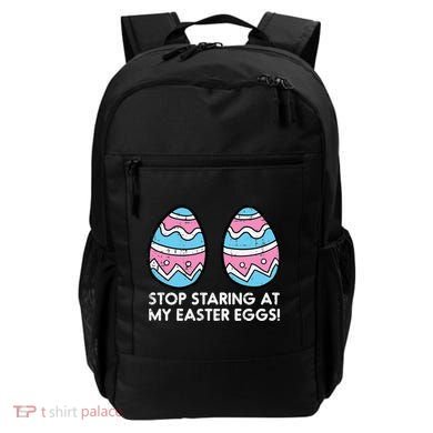 Stop Staring At My Easter Eggs Humor Joke Backpack