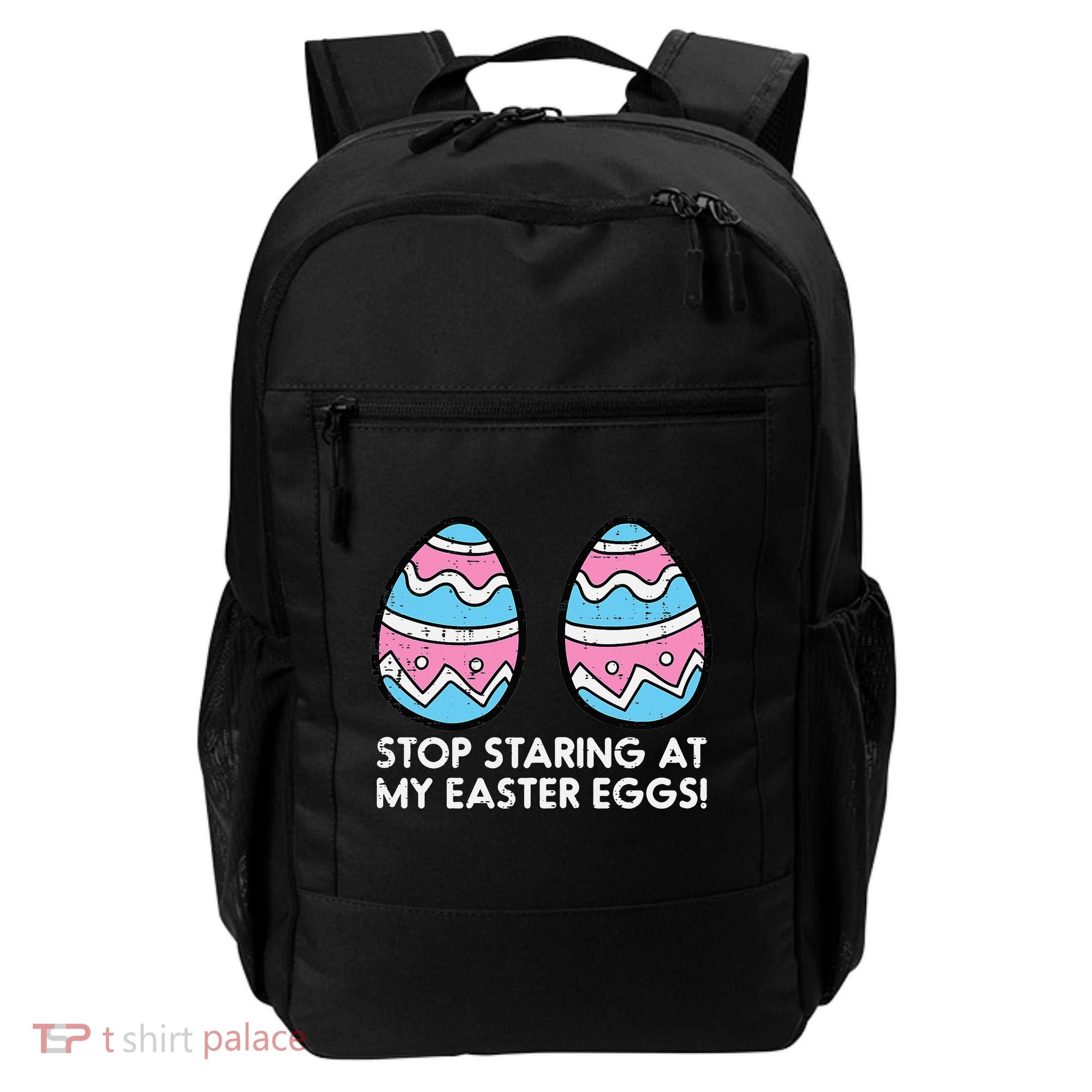 Stop Staring At My Easter Eggs Humor Joke Backpack