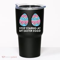 Stop Staring At My Easter Eggs Humor Joke Tumbler thumb 0