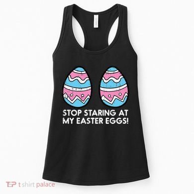 Stop Staring At My Easter Eggs Humor Joke Women's Tank Top
