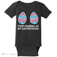 Stop Staring At My Easter Eggs Humor Joke Baby Bodysuit thumb 0