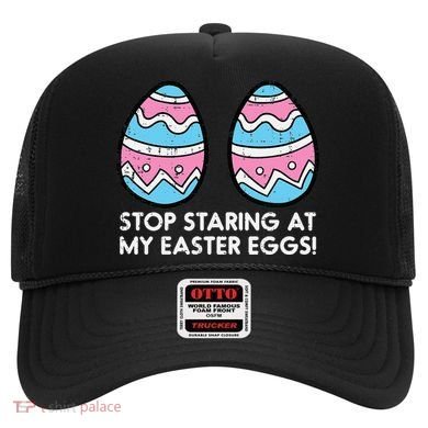 Stop Staring At My Easter Eggs Humor Joke Hat