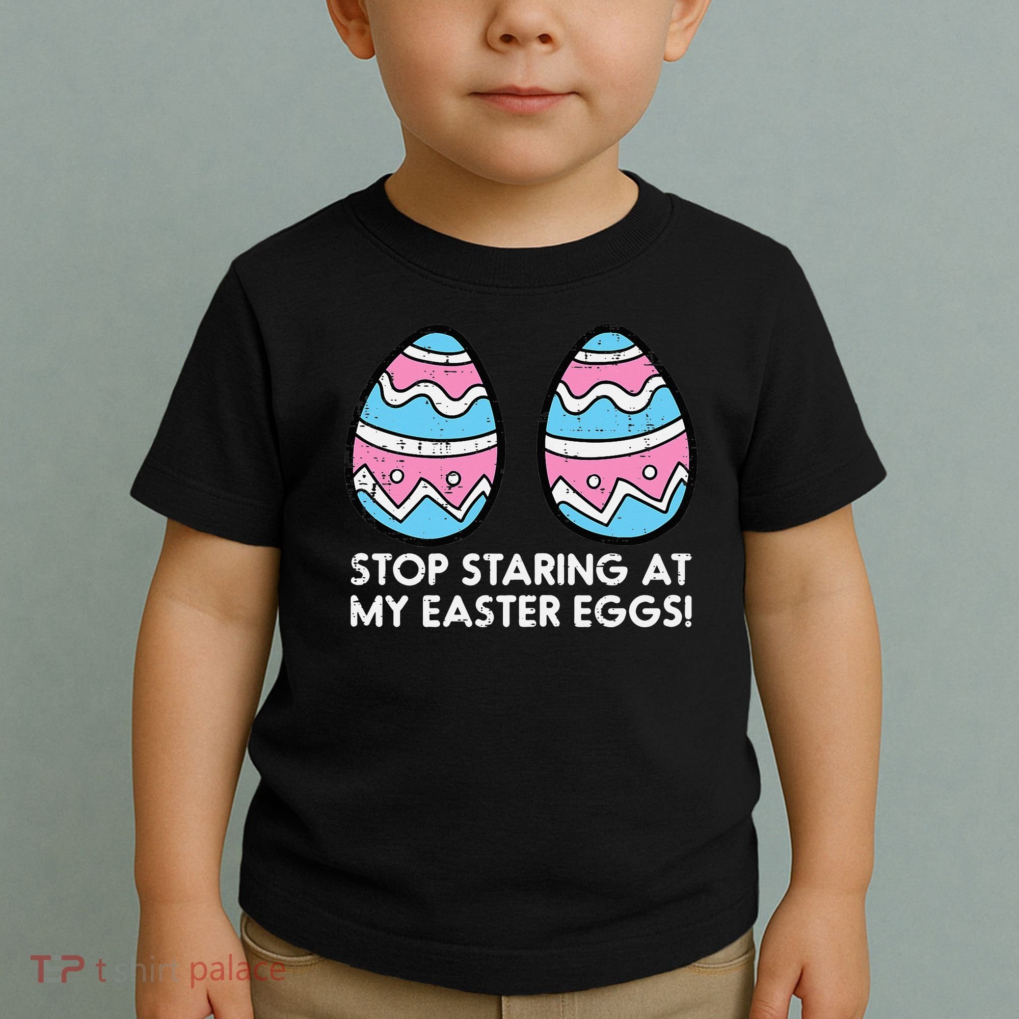 Stop Staring At My Easter Eggs Humor Joke Toddler T-Shirt