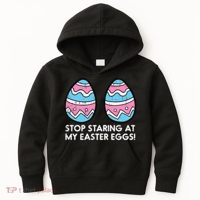 Stop Staring At My Easter Eggs Humor Joke Kids Hoodie
