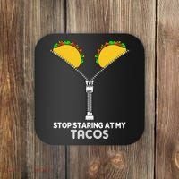 Stop Staring At My Tacos Mexican Cinco De Mayo Coaster thumb 0