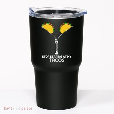 Stop Staring At My Tacos Mexican Cinco De Mayo Tumbler