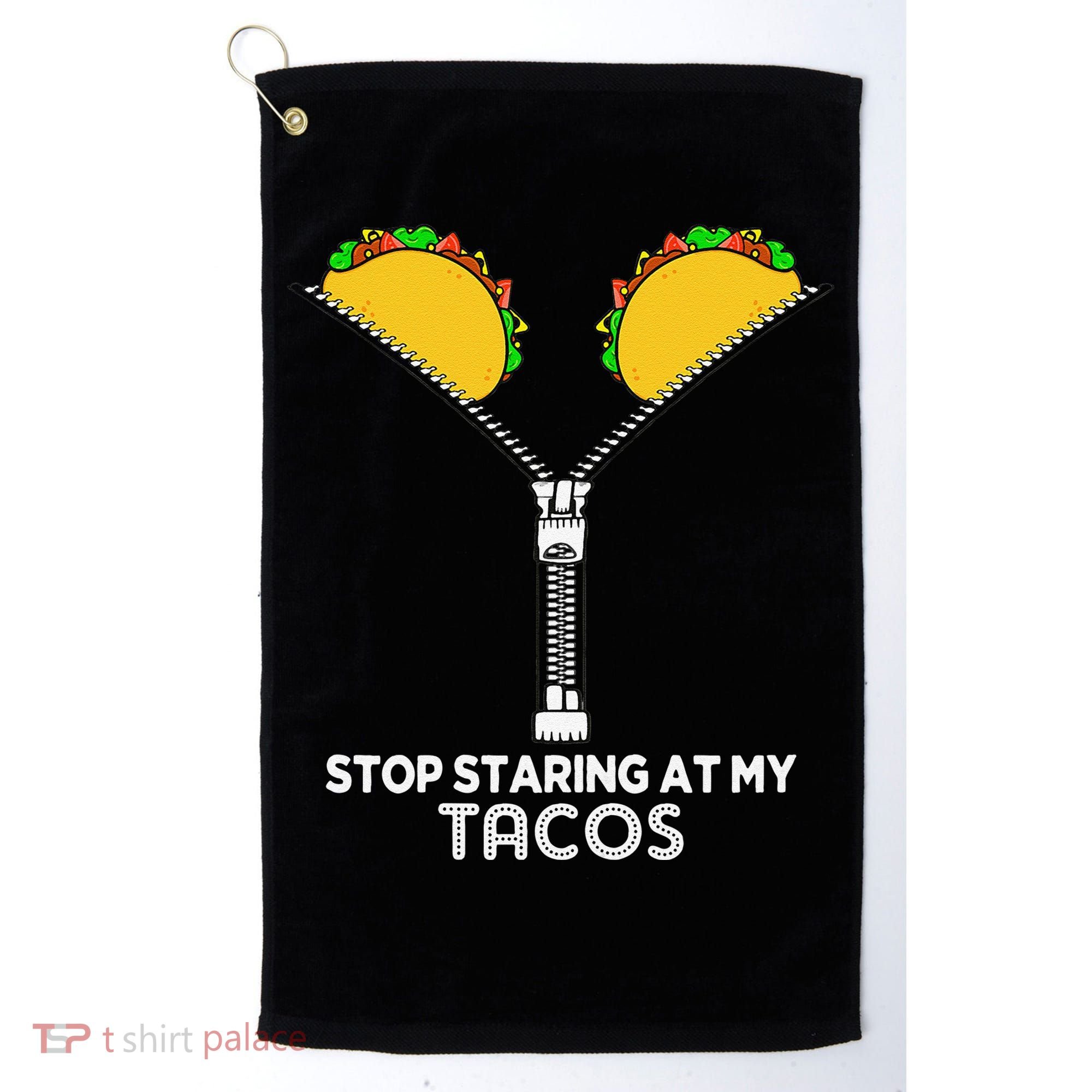 Stop Staring At My Tacos Mexican Cinco De Mayo Golf Towel