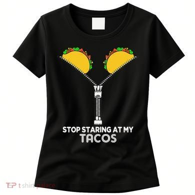 Stop Staring At My Tacos Mexican Cinco De Mayo Women's T-Shirt