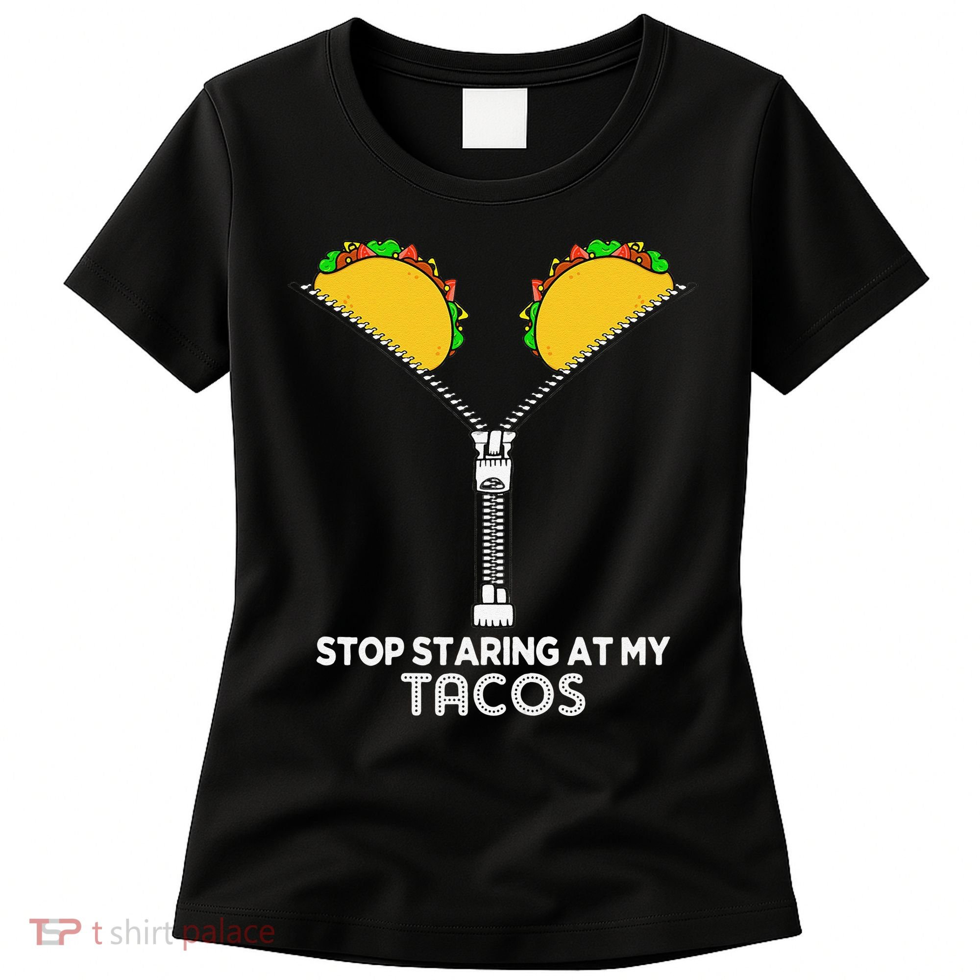 Stop Staring At My Tacos Mexican Cinco De Mayo Women's T-Shirt