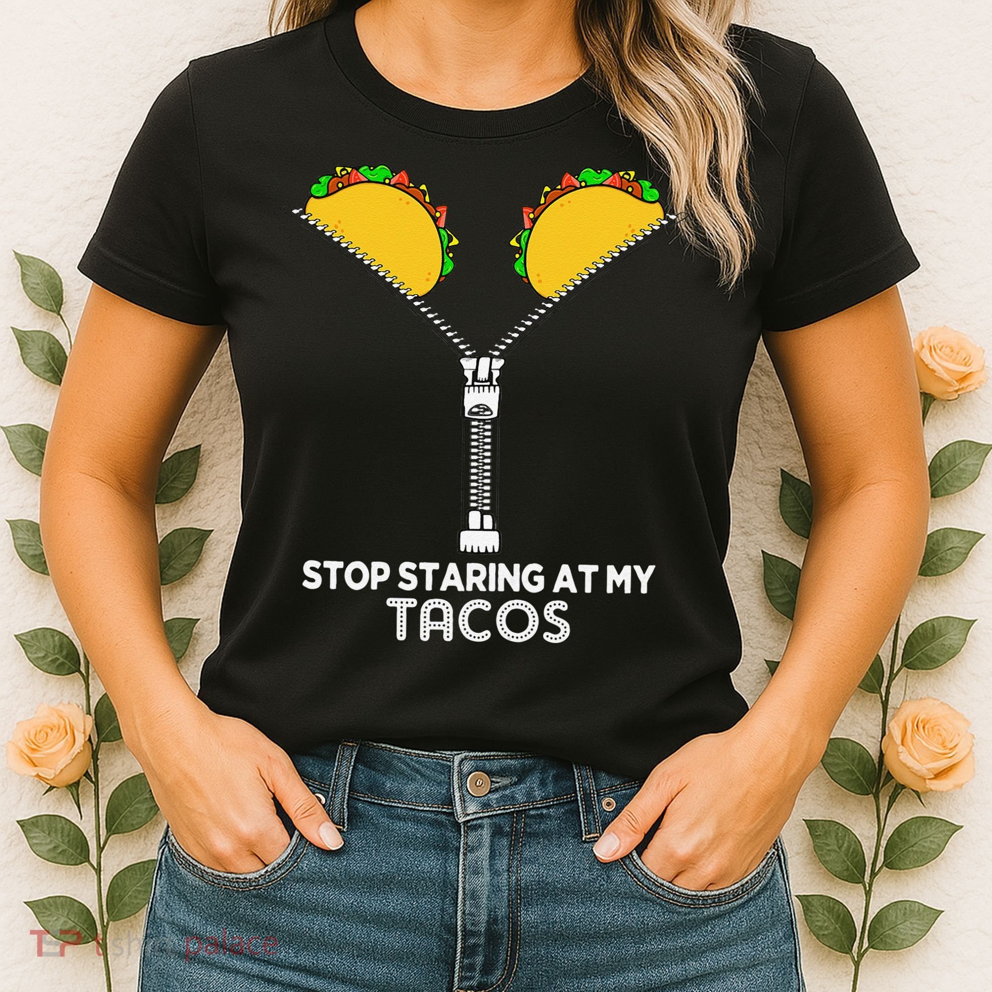 Stop Staring At My Tacos Mexican Cinco De Mayo Women's T-Shirt