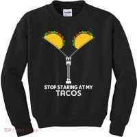 Stop Staring At My Tacos Mexican Cinco De Mayo Kids Sweatshirt thumb 0