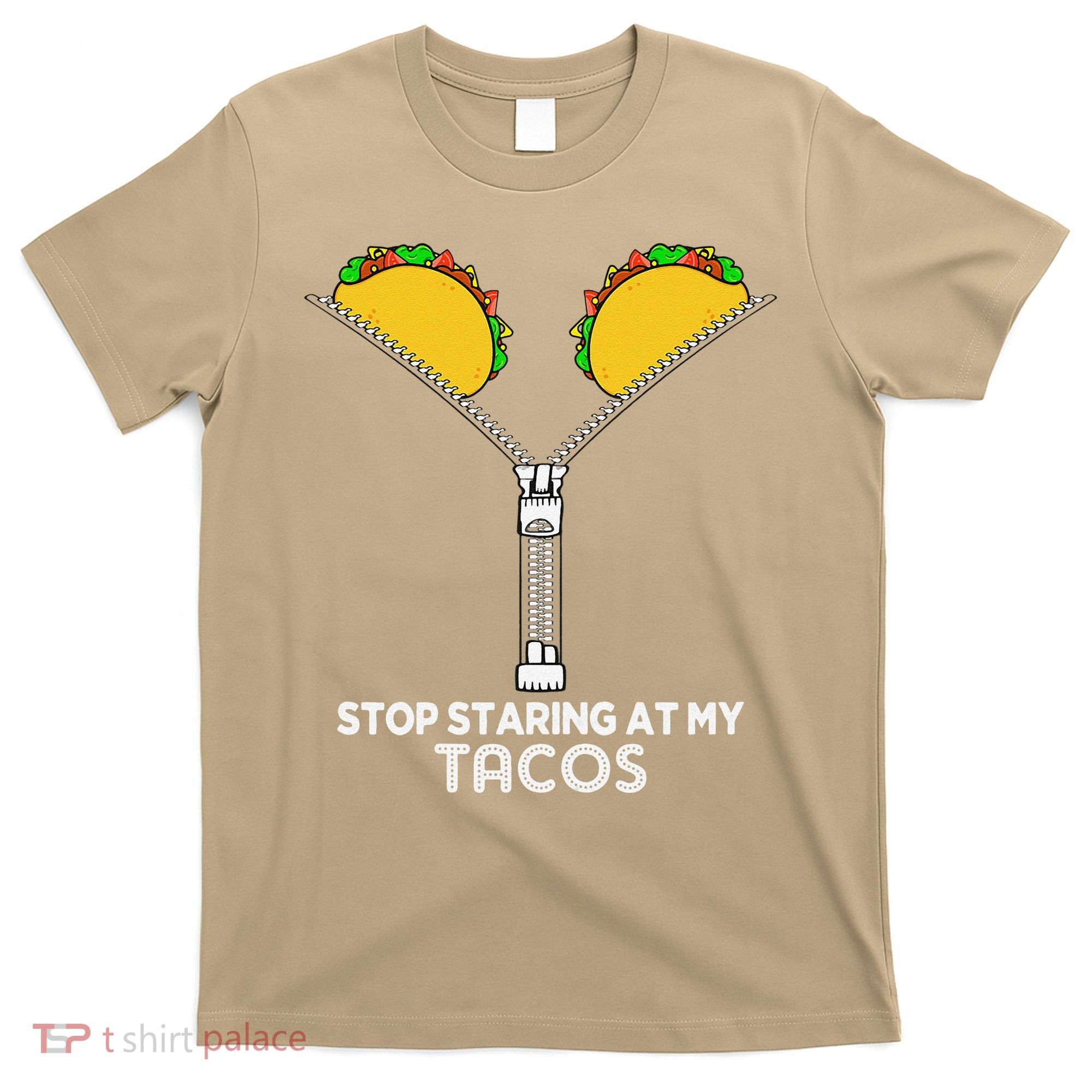 Stop Staring At My Tacos Mexican Cinco De Mayo T-Shirt
