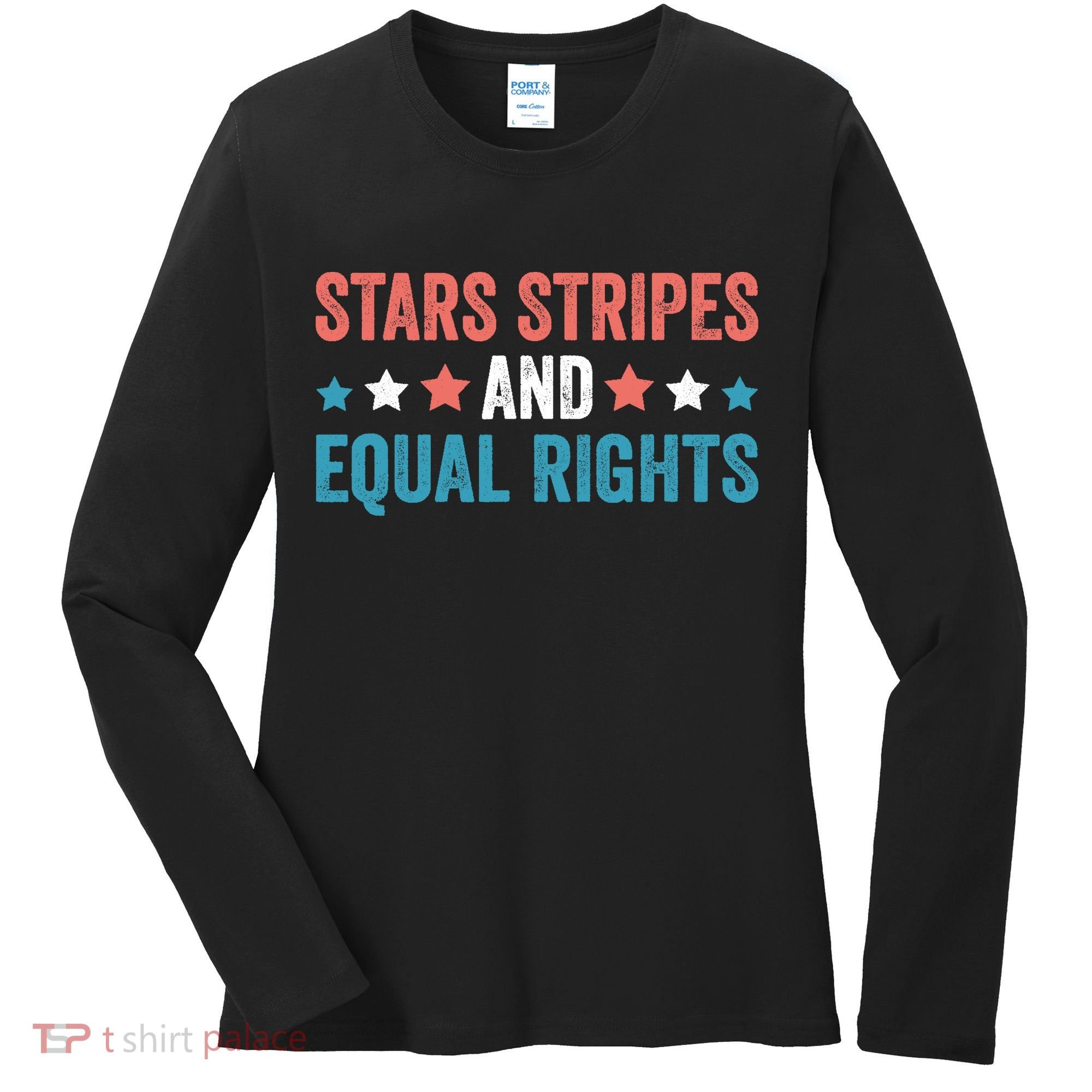 Stars Stripes And Equal Rights 4th Of July Women's Long Sleeve Shirt