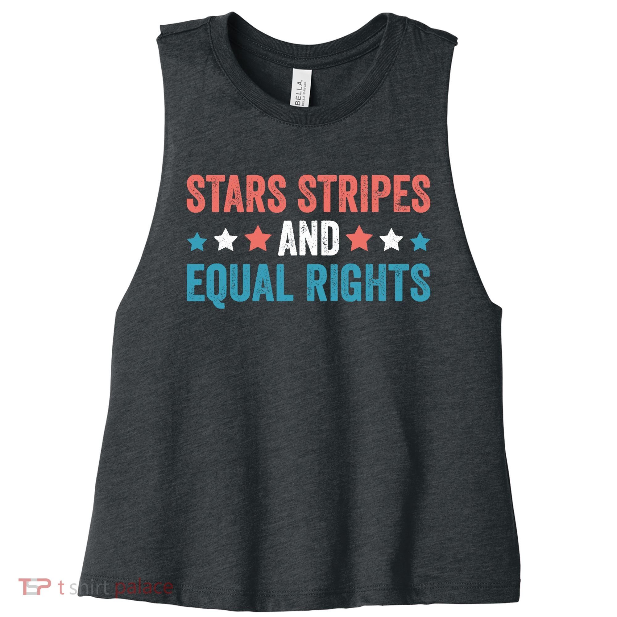 Stars Stripes And Equal Rights 4th Of July Women's Racerback Cropped Tank