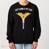 Stop Staring At My Tacos Funny Taco Lover Women's Sweatshirt thumb 0