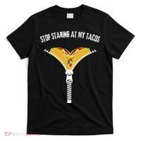 Stop Staring At My Tacos Funny Taco Lover T-Shirt thumb 0
