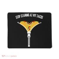 Stop Staring At My Tacos Funny Taco Lover Mousepad thumb 0