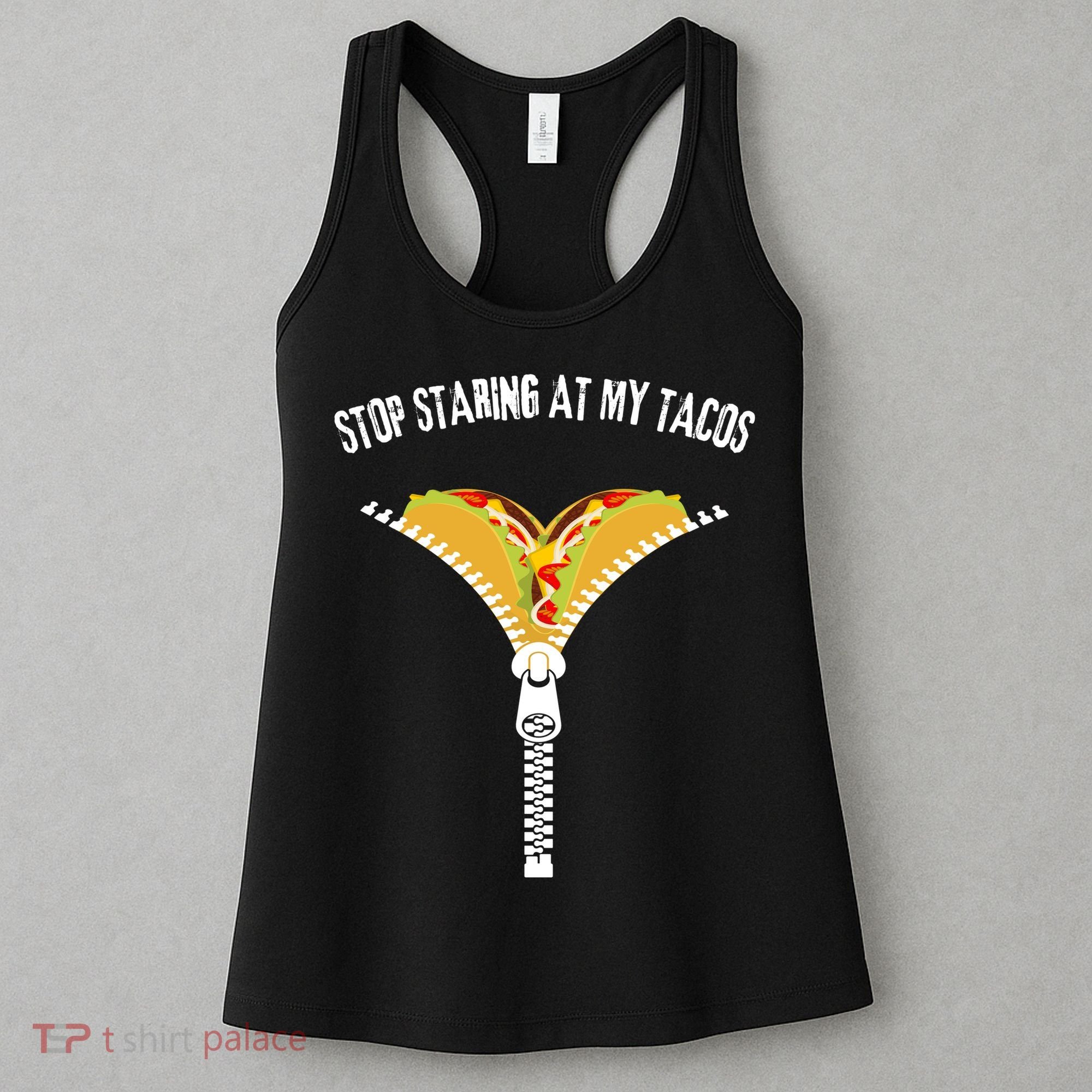 Stop Staring At My Tacos Funny Taco Lover Women's Tank Top