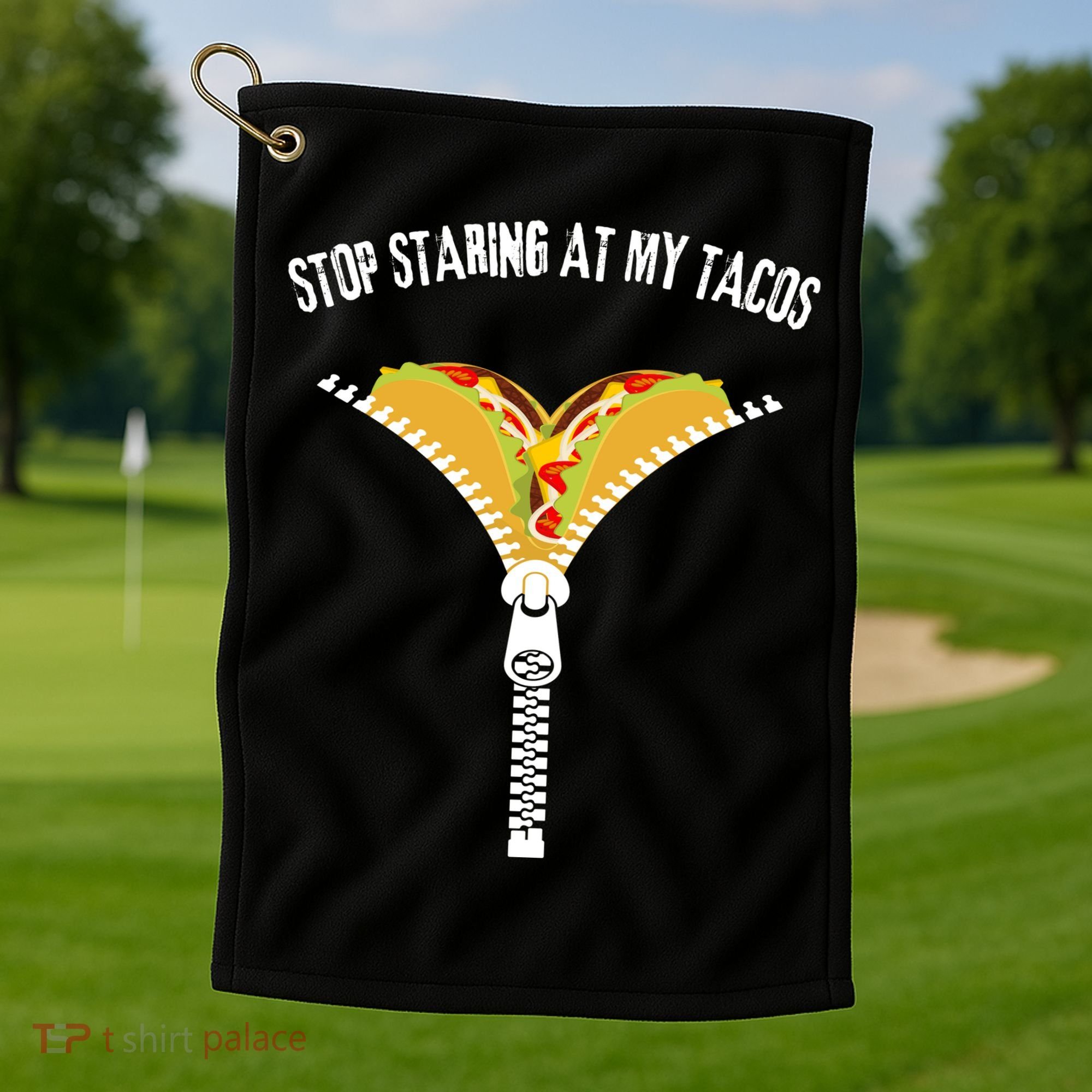Stop Staring At My Tacos Funny Taco Lover Golf Towel