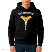 Stop Staring At My Tacos Funny Taco Lover Kids Hoodie thumb 4