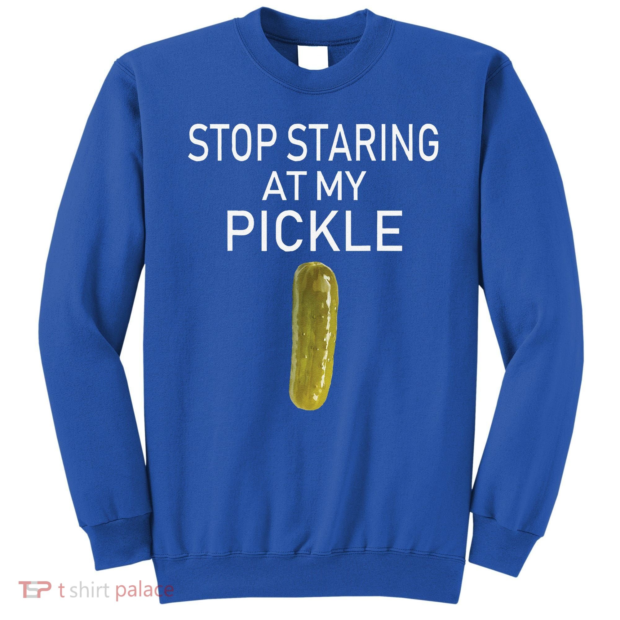 Stop Staring At My Pickle Dirty Halloween Costume Idea Sweatshirt