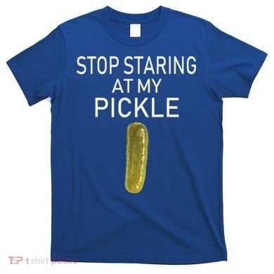 Stop Staring At My Pickle Dirty Halloween Costume Idea T-Shirt